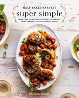 Half Baked Harvest // Super Simple - The Feedfeed Shop