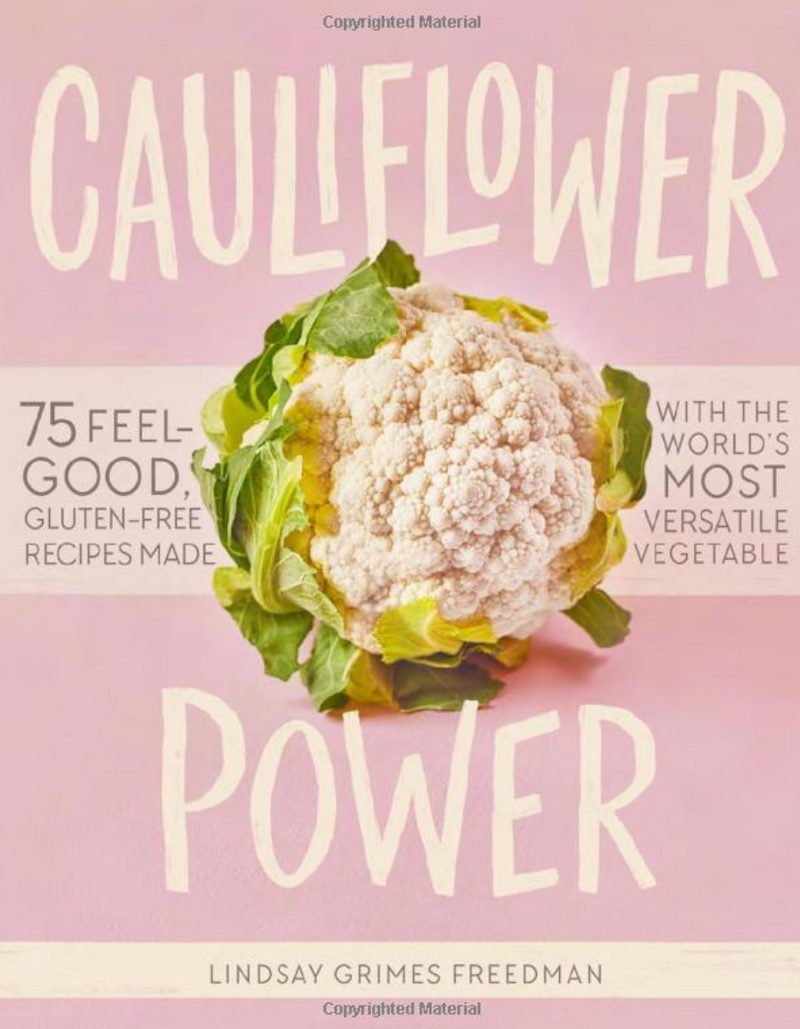 Lindsay Grimes Freedman // Cauliflower Power Cookbook - The Feedfeed Shop